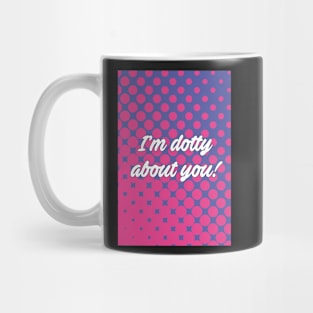 Dotty About You Mug